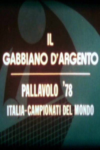 Póster de Il Gabbiano d'Argento - Pallavolo '78 Italia-Campionati del Mondo