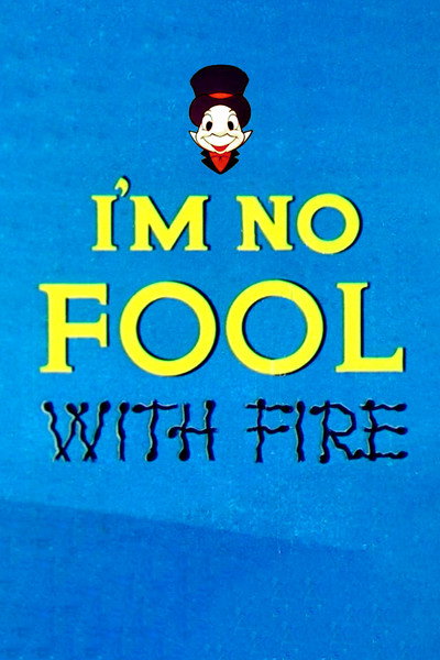 Póster de I'm No Fool with Fire