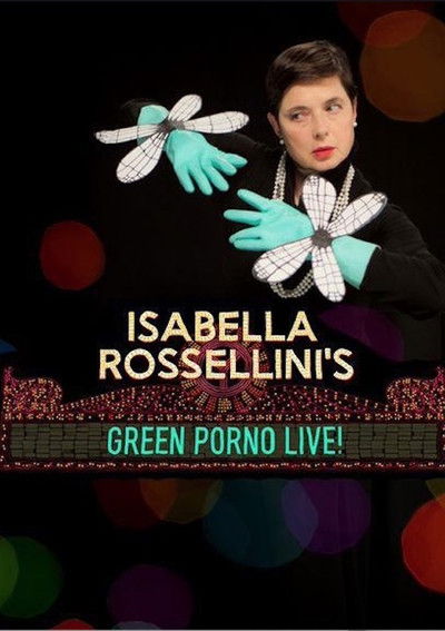 Póster de Isabella Rossellini's Green Porno Live