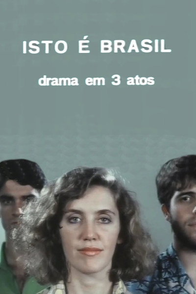 Póster de Isto é Brasil - Drama em 3 atos