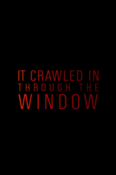 Póster de It Crawled in Through the Window