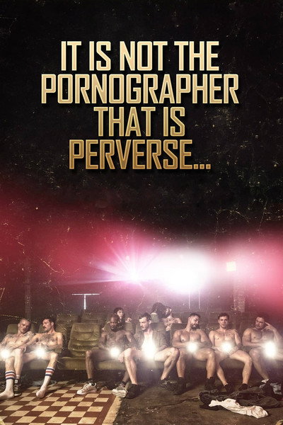 Póster de It is Not the Pornographer That is Perverse...