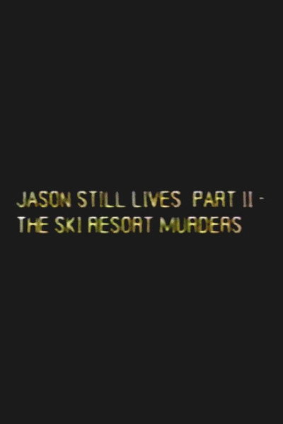 Póster de Jason Still Lives Part II - The Ski Resort Murders