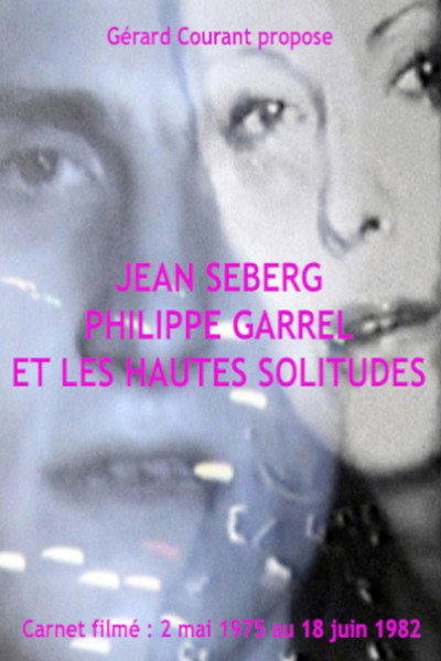 Póster de Jean Seberg, Philippe Garrel et les hautes solitudes (Carnet Filmé: 2 mai 1975 - 18 juin 1982)