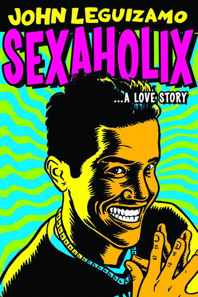 Póster de John Leguizamo: Sexaholix... A Love Story