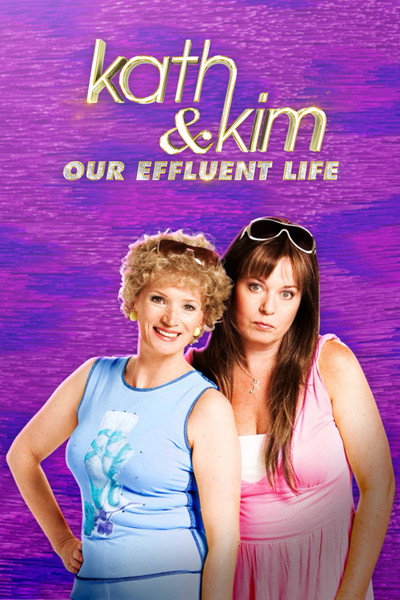 Póster de Kath & Kim: Our Effluent Life