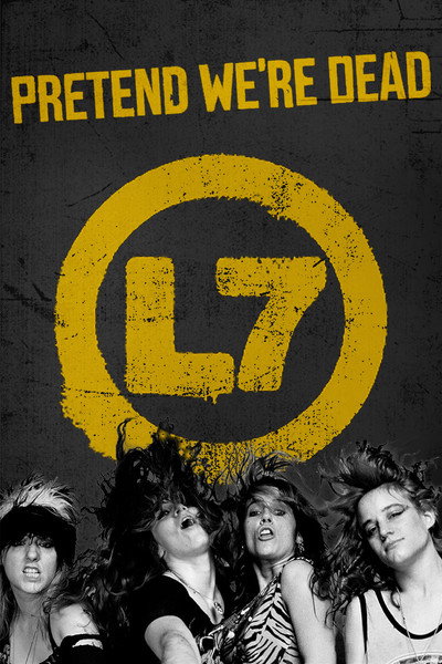 Póster de L7: Pretend We're Dead