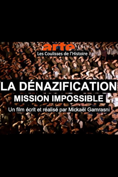 Póster de La dénazification, mission Impossible - Les coulisses de l'histoire