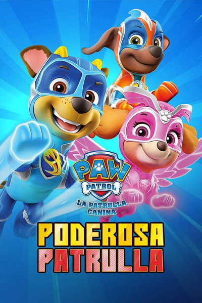 Póster de La Patrulla Canina, poderosa patrulla