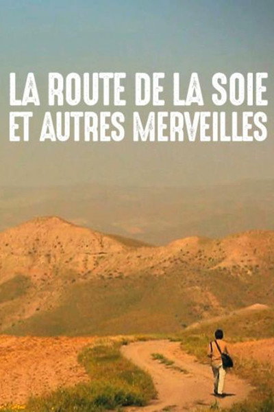 Póster de La Route de la soie et autres merveilles