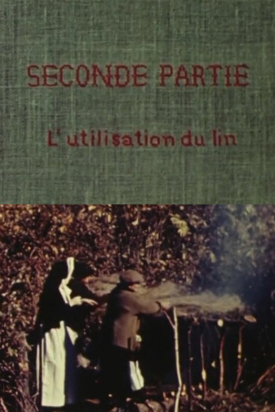 Póster de Le lin du Canada - Seconde partie: L'utilisation du lin