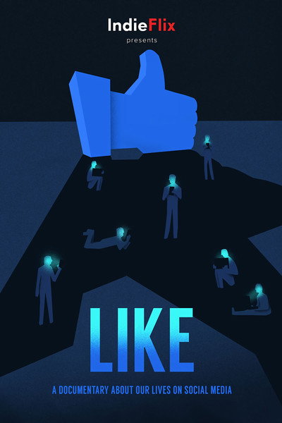 Póster de Like: A Documentary About the Impact of Social Media on Our Lives
