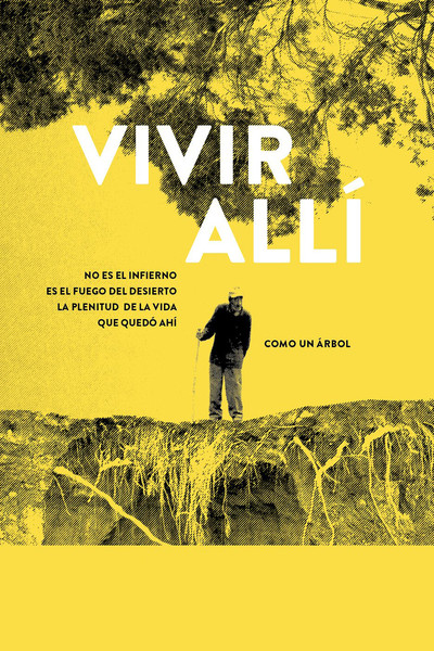 Póster de Living There Is Not Hell, It Is the Fire of the Desert. The Plenitude of Life That Stayed There Like a Tree