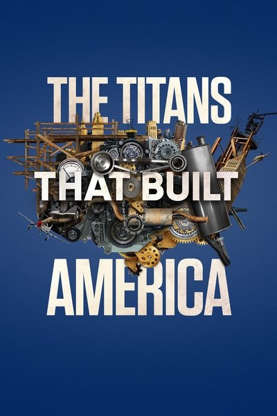 Póster de Los titanes que construyeron el mundo