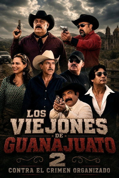 Póster de Los Viejones De Guanajuato 2: Contra El Crimen Organizado