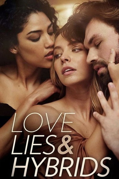 Póster de Love, Lies and Hybrids
