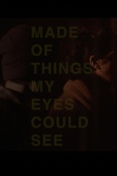 Póster de Made of Things My Eyes Could See