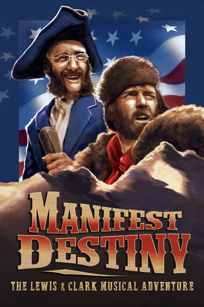 Póster de Manifest Destiny: The Lewis & Clark Musical Adventure