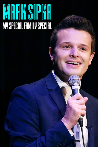 Póster de Mark Sipka: My Special Family Special