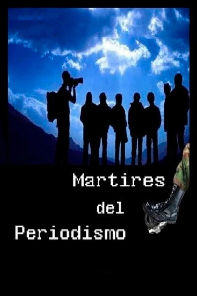 Póster de Mártires del periodismo