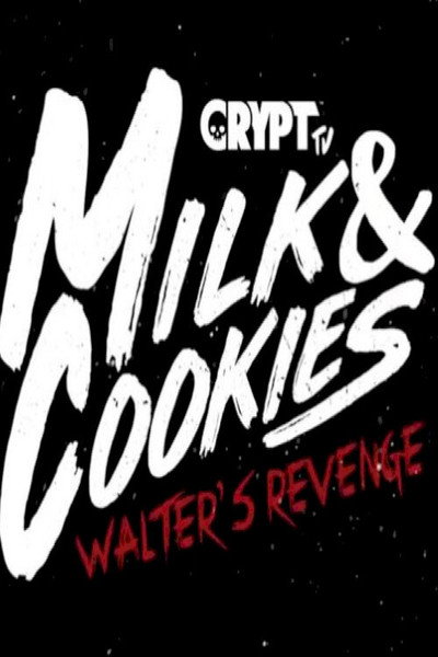 Póster de Milk and Cookies: Walter's Revenge