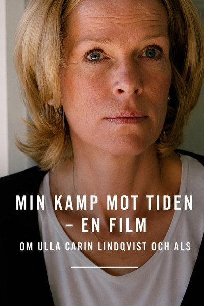 Póster de Min kamp mot tiden: En film om Ulla Carin Lindqvist och ALS