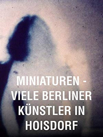 Póster de Miniatures: Many Berlin Artists in Hoisdorf