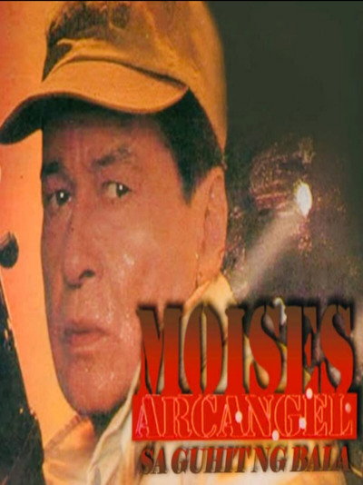 Póster de Moises Arcanghel: Sa guhit ng bala