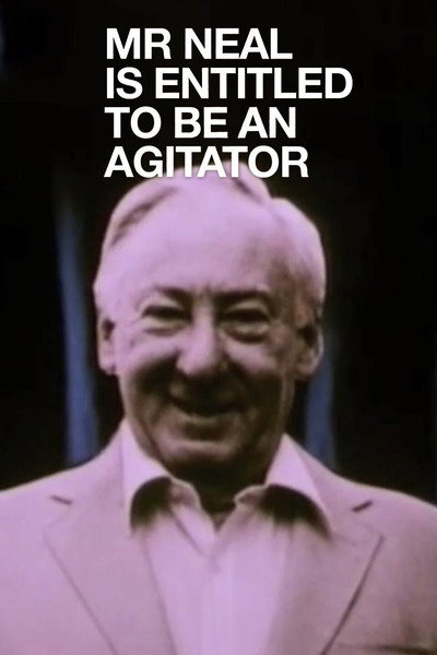 Póster de Mr Neal Is Entitled to Be an Agitator