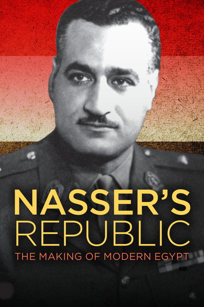 Póster de Nasser's Republic: The Making of Modern Egypt