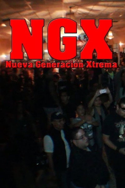 Póster de NGX: Nueva Generación Xtrema