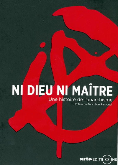 Póster de Ni Dieu ni maître, une histoire de l'anarchisme
