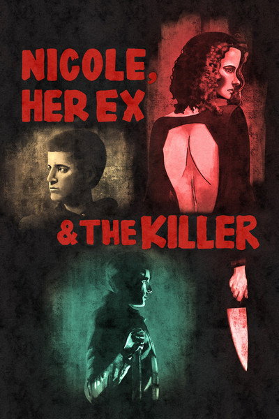 Póster de Nicole, her Ex &amp; the Killer