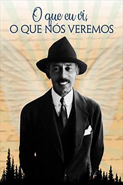 Póster de O Que Eu Vi, O Que Nós Veremos