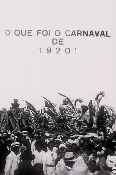 Póster de O Que Foi O Carnaval de 1920!