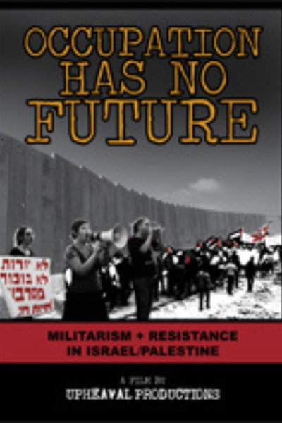 Póster de Occupation Has No Future: Militarism + Resistance in Israel/Palestine