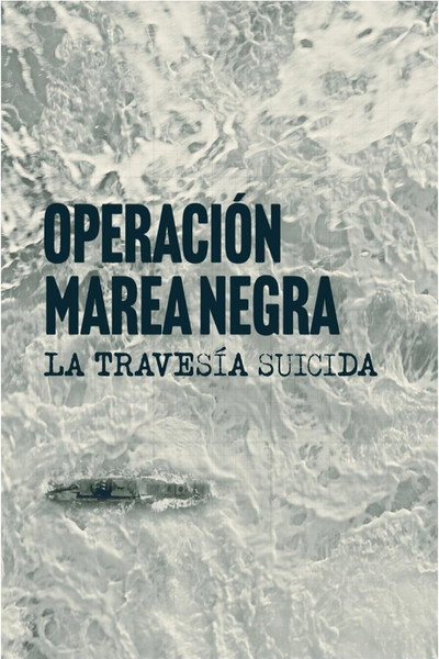 Póster de Operación Marea Negra: La travesía suicida