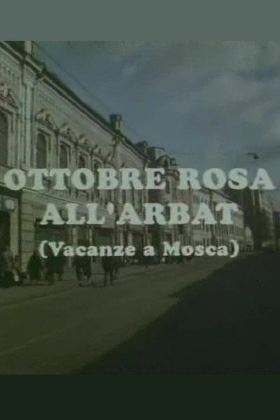 Póster de Ottobre rosa all'Arbat (Vacanze a Mosca)