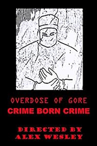 Póster de Overdose of Gore: Crime born Crime