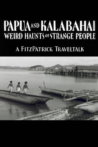 Póster de Papua and Kalabahai, Weird Haunts of Strange People