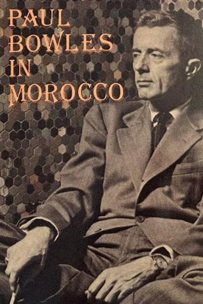 Póster de Paul Bowles in Morocco