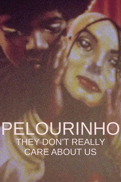 Póster de Pelourinho: They Don't Really Care About Us