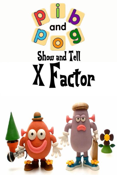 Póster de Pib and Pog: Show and Tell - X Factor