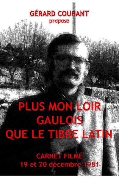Póster de Plus mon Loir gaulois que le Tibre latin (Carnet filmé: 19 décembre 1981 - 20 décembre 1981)