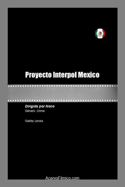 Póster de Proyecto Interpol Mexico