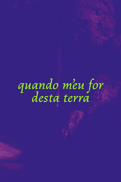 Póster de Quando M'eu for Desta Terra