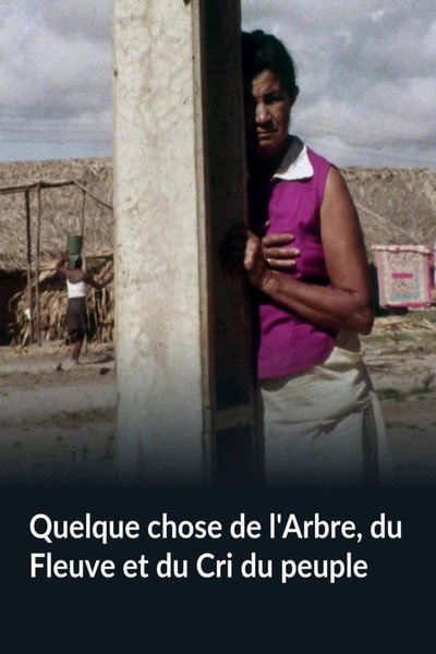 Póster de Quelque chose de l'arbre, du fleuve et du cri du peuple