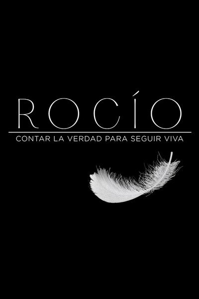 Póster de Rocío, contar la verdad para seguir viva