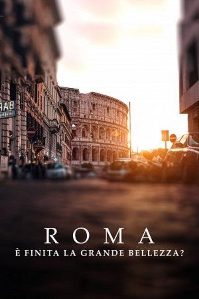 Póster de Roma. È finita la grande bellezza?