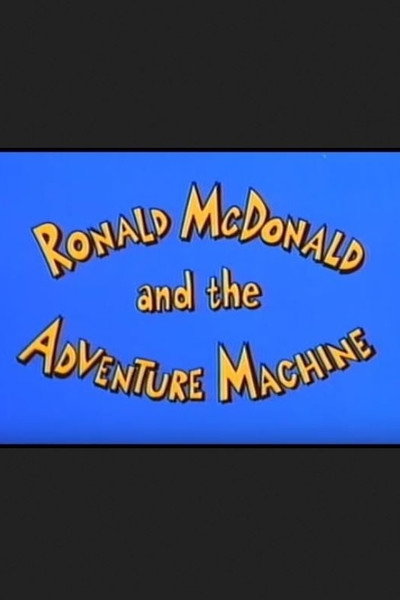 Póster de Ronald McDonald and the Adventure Machine